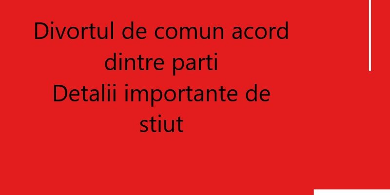 Divortul de comun acord Divortul de comun acord