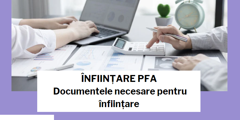 Infiintare PFA documente necesare infiintare Infiintare PFA documente necesare infiintare