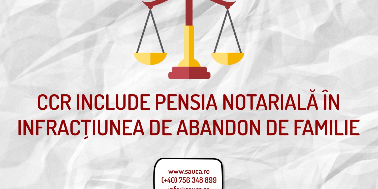 pensie de intretinere notariala infractiune abandon familie CCR decizie neconsitutionalitate avocat timisoara 1 pensie de intretinere notariala infractiune abandon familie CCR decizie neconsitutionalitate avocat timisoara 1