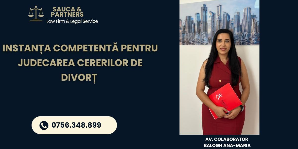 1. Instanta competenta pentru divort